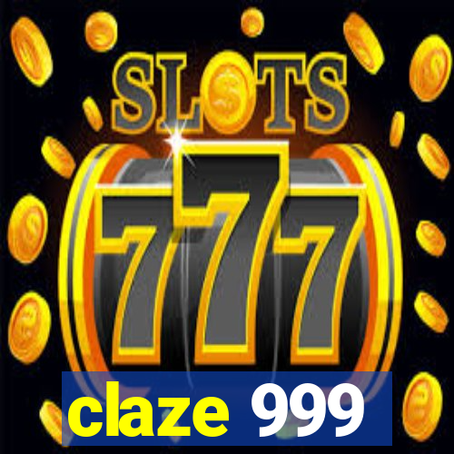 claze 999